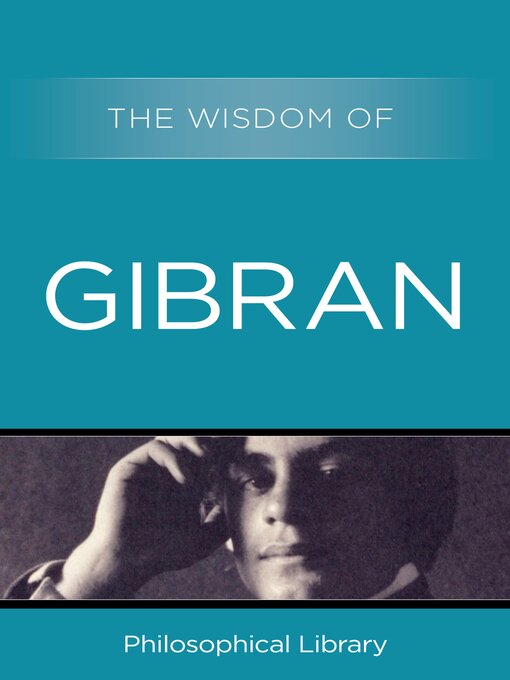 Title details for The Wisdom of Gibran by Philosophical Library - Available